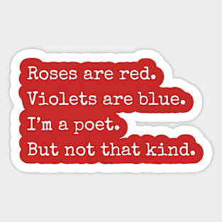 I'm a poet but not that kind. | Funny writer Sticker